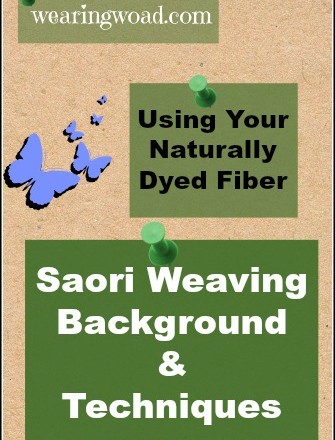Using Your Naturally Dyed Fiber: Saori Weaving Background and Techniques