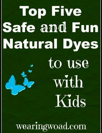 Top Five Safe and Fun Natural Dyes to use with Kids