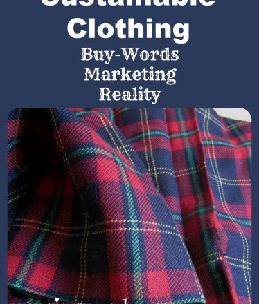 Sustainable Fashion: Buy Words, Marketing, and Reality