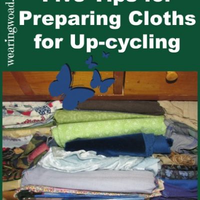 Five Tips for Preparing Garments for Up-cycling