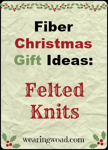 Fiber Christmas Gift Ideas_Felted Knits