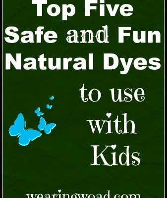 Top Five Safe and Fun Natural Dyes to use with Kids