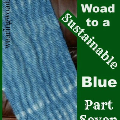 The Woad to a Sustainable Blue Part Seven: Using Woad Dyed Material